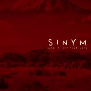 Sinym (Sarz Is Not Your Mate) BY Sarz